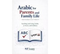 Arabic for Parents and Family Life: Teaching and Using Arabic at Home with Children