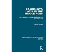 Arabic into Latin in the Middle Ages: The Translators and their Intellectual and Social Context