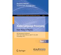 Arabic Language Processing: From Theory to Practice: 8th International Conference, ICALP 2023, Rabat, Morocco, April 19-20, 2024, Proceedings, Part I: 2339