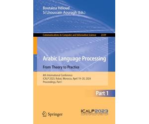 Arabic Language Processing: From Theory to Practice: 8th International Conference, ICALP 2023, Rabat, Morocco, April 19-20, 2024, Proceedings, Part I: 2339