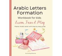 Arabic letter formation workbook for kids: learn to write and read ,practice writing, recognize letters, activity| master arabic letter with step by step guide for kids