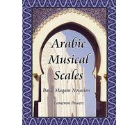 Arabic Musical Scales: Basic Maqam Notation: Basic Maqam Teachings (without CD's)