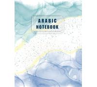 Arabic Notebook: Arabic Handwriting Practice Notebook : A Lined Workbook for Learning, Tracing & Mastering Arabic Writing .