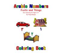 Arabic Numbers Coloring Book: Fruits and Things: Fun Learning for Ages 3-7