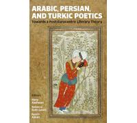 Arabic, Persian, and Turkic Poetics: Towards a Post-Eurocentric Literary Theory: 266