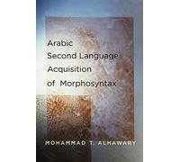 Arabic Second Language Acquisition of Morphosyntax
