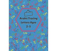 Arabic Tracing Letters ages 2-5: Letters and Word Tracing Workbook For Kindergarten and Preschool Kids ( kiddos ) Learning to Write and Read