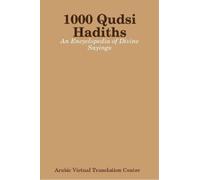 Arabic Virtual Translat 1000 Qudsi Hadiths: An Encyclopedia of Divi (Tascabile)