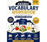 Arabic Vocabulary Workbook: Learn Everyday Arabic Words Through Tracing, Matching, Quizzes & Writing Practice