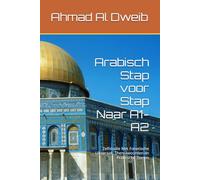 Arabisch Stap voor Stap Naar A1-A2: Zelfstudie Met Fonetische Uitspraak, Themawoorden en Praktische Zinnen