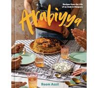 Arabiyya: Recipes from the Life of an Arab in Diaspora [A Cookbook]: 1