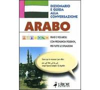 Arabo. Dizionario e guida alla conversazione