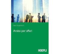 Arabo per affari. Guida al linguaggio nel mondo del lavoro