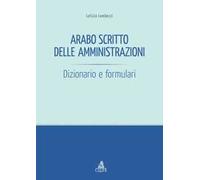 Arabo scritto delle amministrazioni. Dizionario e formulari