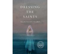 Aracelis Gonzlez Asendorf Dressing the Saints (Tascabile)