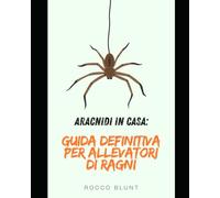 Aracnidi in Casa: Guida Definitiva per Allevatori di Ragni