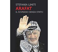 Arafat. Il sovrano senza Stato