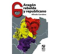 Aragón rebelde y republicano