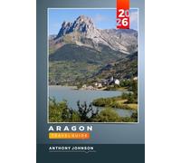 ARAGON TRAVEL GUIDE 2026: Discover Hidden Gems, Historic Landmarks, Travel Tips, and Unforgettable Vacation Experiences