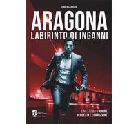 Aragona. Labirinto di inganni