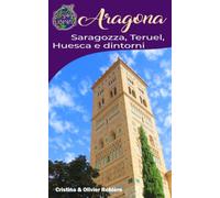 Aragona - Saragozza, Teruel, Huesca e dintorni