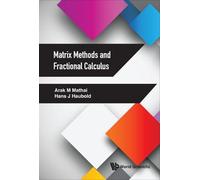 Arak M Mathai Hans J Haub Matrix Methods And Fractional Calcu (Copertina rigida)
