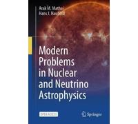 Arak M. Mathai Hans J. Modern Problems in Nuclear and Neutrino Astr (Tascabile)