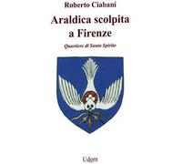Araldica scolpita a Firenze. Quartiere di Santo Spirito