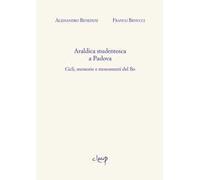 Araldica studentesca a Padova. Cicli, memorie e monumenti del Bo