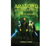 Aralond The Green City: Birth of Heroes
