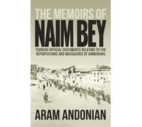 Aram Andonian The Memoirs of Naim Bey (Copertina rigida)