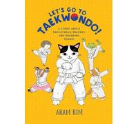 Aram Kim Let's Go to Taekwondo (Copertina rigida) Yoomi, Friends, and Family