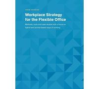 Aram Seddigh Workplace Strategy for the Flexible Office (Tascabile)