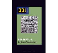 Aram Yardumian Iannis Xenakis’s Persepolis (Tascabile) 33 1/3 Europe