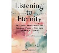 Aram Yardumian Listening to Eternity (Tascabile)