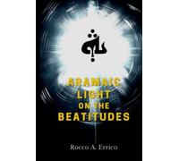 ARAMAIC LIGHT ON THE BEATITUDES