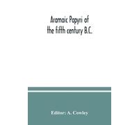 Aramaic papyri of the fifth century B.C. (Tascabile)