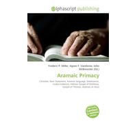 Aramaic Primacy: Christian, New Testament, Aramaic language, Diatessaron, Codex Fuldensis, Hebrew Gospel of Matthew, Gospel of Thomas, Aramaic of Jesus