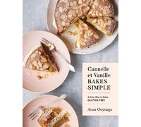 Aran Goyoaga Cannelle et Vanille Bakes Simple (Copertina rigida)