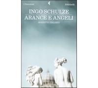 Arance e angeli. Bozzetti italiani - Schulze Ingo
