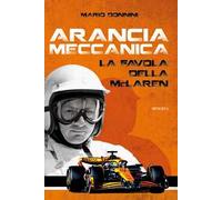 Arancia meccanica. La favola della McLaren