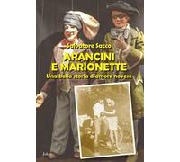 Arancini e marionette. Una bella storia d'amore novese