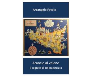 Arancio al Veleno: Il Segreto di "Roccapirciata"
