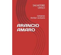 ARANCIO AMARO: romanzo thriller siciliano