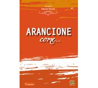 Arancione come... - 2023 - Edizioni della Sera (Cromatica)