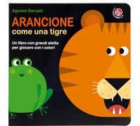 Arancione come una tigre. Ediz. a colori