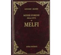 Araneo, Gennaro. - Notizie storiche della città di Melfi nell'antico reame di Na