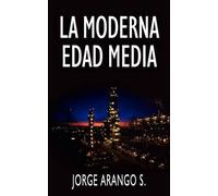 Arango S. S. Arango S. La Moderna Edad Media (Tascabile)
