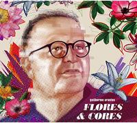 Arantes, Guilherme - Flores & Cores