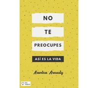 Arantza Arouesty No te Preocupes (Tascabile)